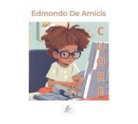 Libri Edmondo De Amicis - Cuore. Ediz. Integrale