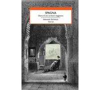 Libri Edmondo De Amicis - Spagna. Diario Di Uno Scrittore Viaggiatore