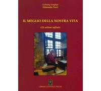 Libri Edmondo Turci - Meglio Della Nostra Vita. Gli Attimi Infiniti