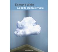 Libri Edmund White - La bella stanza è vuota - 2013