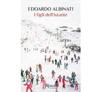 Libri Edoardo Albinati - I Figli Dell'istante