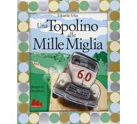 Libri Edoardo Erba / Giorgio Terruzzi - Una Topolino Alle Mille Miglia-Fondocors