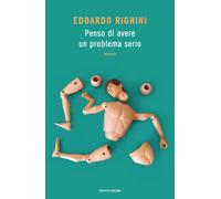 Libri Edoardo Righini - Penso Di Avere Un Problema Serio