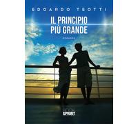 Libri Edoardo Teotti - Il principio più grande - 2020