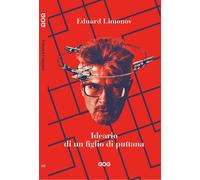 Libri Eduard Limonov - Ideario Di Un Figlio Di Puttana