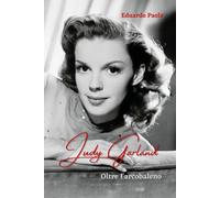 Libri Eduardo Paola - Judy Garland. Oltre l'arcobaleno - 2022