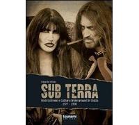 Libri Eduardo Vitolo - Sub Terra. Rock Estremo E Cultura Underground In Italia.