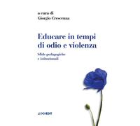Libri Educare In Tempi Di Odio E Violenza. Sfide Pedagogiche E Istituzionali