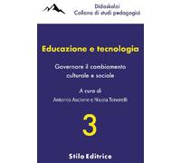 Libri Educazione E Tecnologia. Governare Il Cambiamento Culturale E Sociale