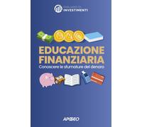 Libri Educazione Finanziaria. Conoscere Le Sfumature Del Denaro