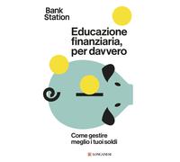 Libri Educazione Finanziaria, Per Davvero. Come Gestire Meglio I Tuoi Soldi