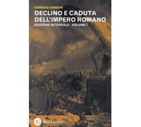 Libri Edward Gibbon - Declino E Caduta Dell'impero Romano. Ediz. Integrale #01