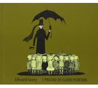 I piccini di Gashlycrumb. Ediz. illustrata