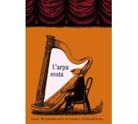 Libri Edward Gorey - L' Arpa Muta Ovvero, Mr. Earbrass Scrive Un Romanzo. Ediz.