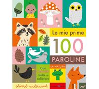 Libri Edward Underwood - Le Mie Prime 100 Paroline. La Natura. Ediz. A Colori