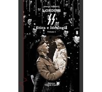 Libri Edwige Thibaut - L' Ordine SS. Etica E Ideologia