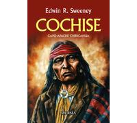 Libri Edwin R. Sweeney - Cochise. Capo Apache Chiricahua - 2022
