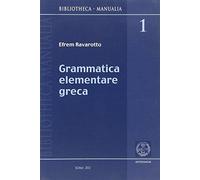 Libri Efrem Ravarotto / Angelo Pesce - Grammatica Elementare Greca Per Lo Studio