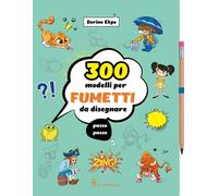 Libri Ekpo Dorine - 300 Modelli Per Fumetti Da Disegnare Passo Passo. Ediz. A Co