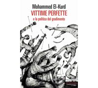 Libri El Kurd Mohammed - Vittime Perfette E La Politica Del Gradimento