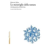 Libri Elémire Zolla - Le Meraviglie Della Natura. Introduzione All'alchimia