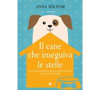 Libri Elena Alibrandi - Il cane che inseguiva le stelle - 2025