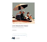 Libri Elena Basile - Un insolito trio - 2023 (Visioni)