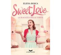Sweet love. La ragazza delle torte