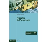 Libri Elena Casetta - Filosofia dell'ambiente - 2023 (Itinerari)
