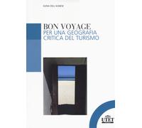 Libri Elena Dell'Agnese - Bon Voyage. Per Una Geografia Critica Del Turismo