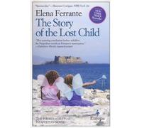 The story of the lost child. Neapolitan ser - Ferrante Elena