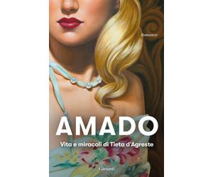 Libri Elena Grechi - Vita e miracoli di Tieta D'Agreste - 2025