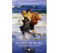 Libri Elena Magnani - Spuma Di Mare. La Saga Della Famiglia Mazzeo
