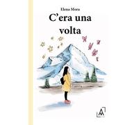 Libri Elena Mora - C'era Una Volta