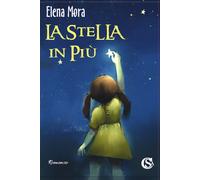 Libri Elena Mora - La stella in più - 2021
