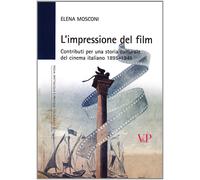 Libri Elena Mosconi - L' Impressione Del Film. Contributi Per Una Storia Cultura