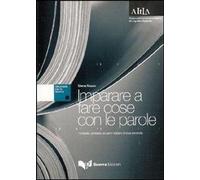 Imparare a fare cose con le parole. Richieste, proposte, scuse in italiano lingua seconda