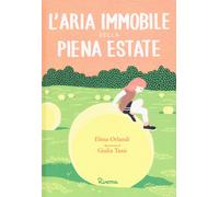Libri Elena Orlandi - L' Aria Immobile Della Piena Estate