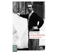 Arturo Martini. La vita in figure