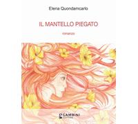 Libri Elena Quondamcarlo - Il Mantello Piegato