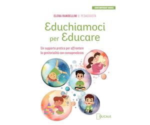 Libri Elena Randellini - Educhiamoci Per Educare. Un Supporto Pratico Per Affron