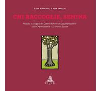 Libri Elena Romagnoli / Vera Zamagni - Chi Raccoglie, Semina. Nascita E Sviluppo