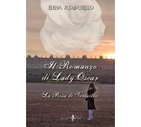Libri Elena Romanello - Il Romanzo Di Lady Oscar