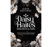 Libri Elena Sacchini - Daisy Haites. Spara dritto al cuore - 2024