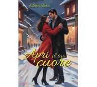 Libri Elena Toma - Apri Il Tuo Cuore