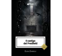 Libri Elena Zambelli - Il Castigo Dei Prediletti