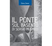 Libri Elena Zanon - Il Ponte Sul Basento Di Sergio Musmeci. Ediz. Illustrata