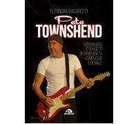 Eleonora Bagarotti – Pete Townshend: discografia solista e progetti