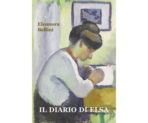 Libri Eleonora Bellini - Il diario di Elsa - 2022