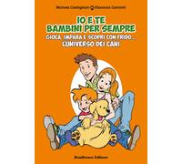 Libri Eleonora Caminiti / Michela Castiglioni - Io E Te Bambini Per Sempre. Gioc